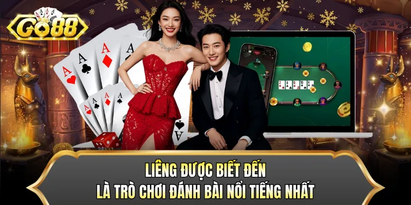Liêng được biết đến là trò chơi đánh bài nổi tiếng nhất