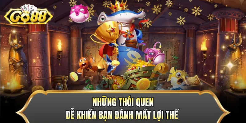 Những thói quen dễ khiến bạn đánh mất lợi thế